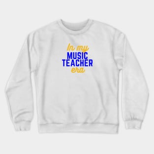 In My Music Teacher Era Crewneck Sweatshirt